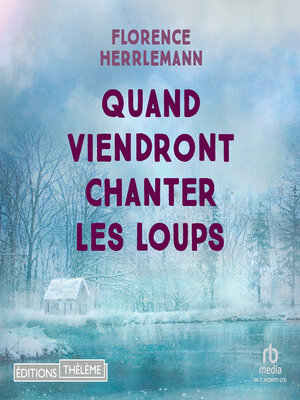 cover image of Quand viendront chanter les loups
